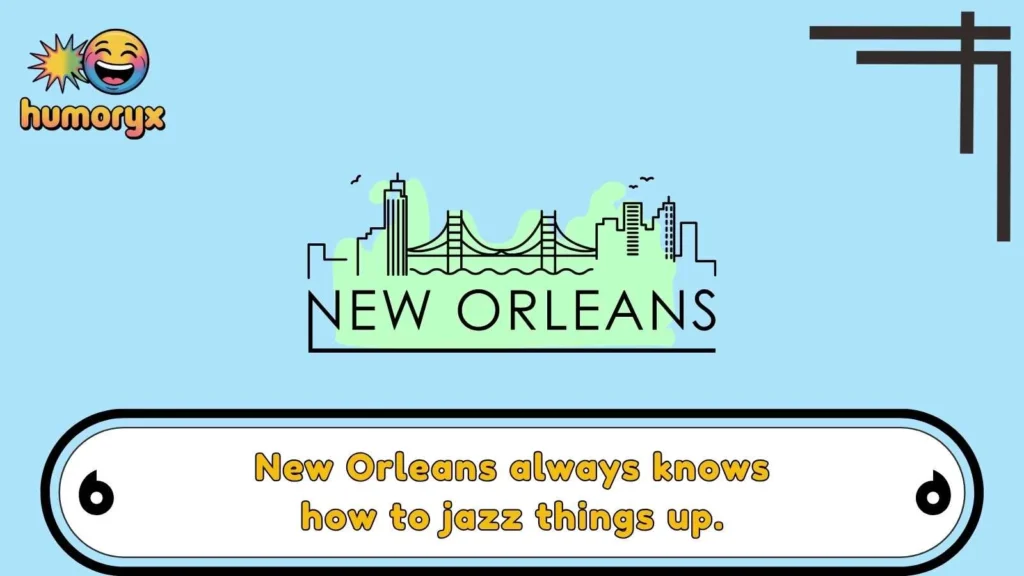 New Orleans Puns One Liners