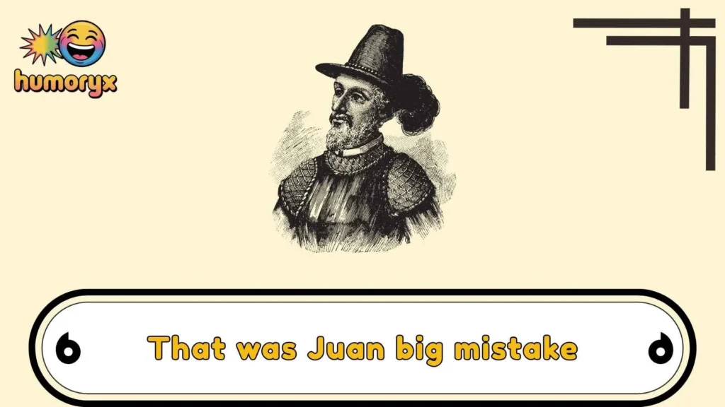 Classic Juan Puns Everyone Loves