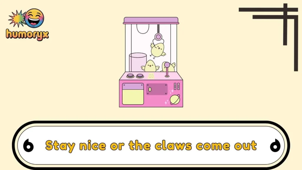 Consider Claw Puns With Sharp Attitude