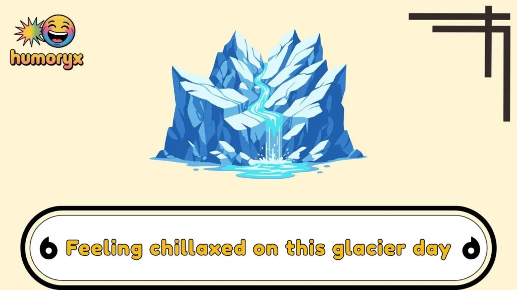 Cool Glacier Wordplay That Melts Hearts