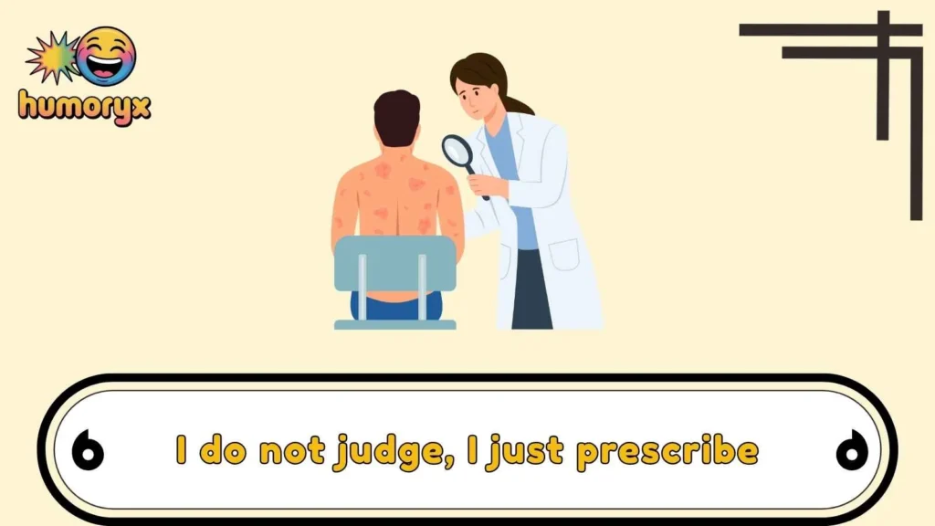 Dermatologist Humor That Hits Deep