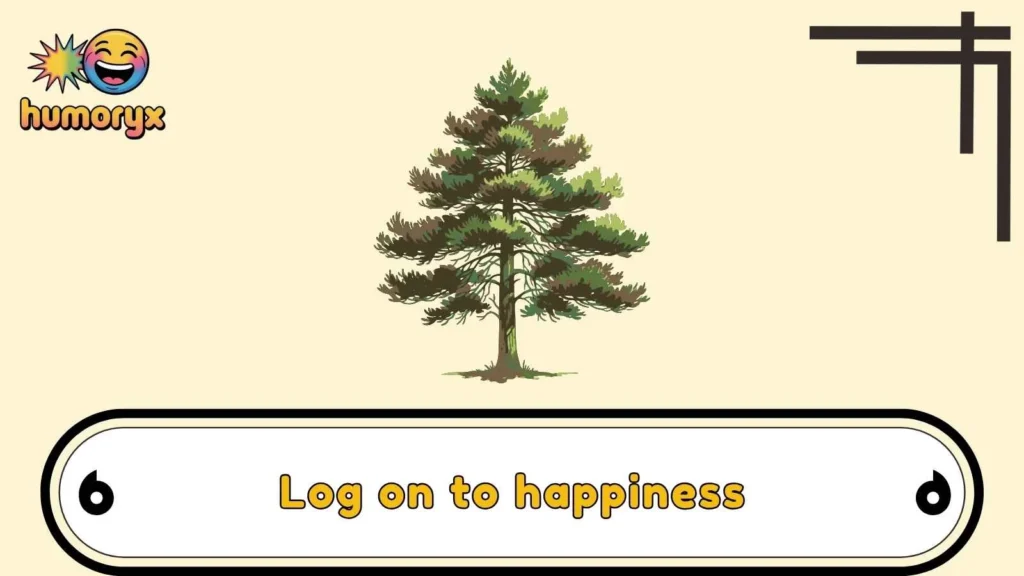 Evergreen Pine Puns That Will Make You LOL