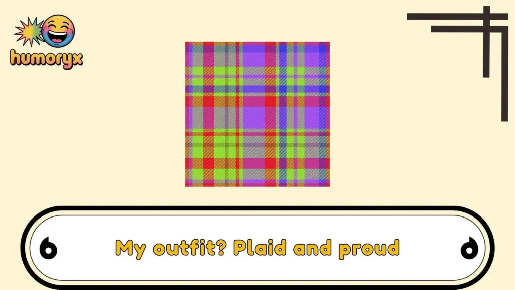 Plaid Puns That Are Absolutely Seamless