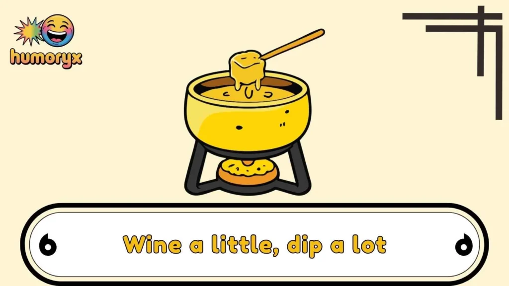 Wine and Cheese Fondue Puns