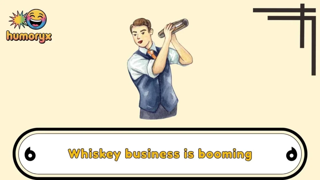 Whiskey Puns With Strong Energy