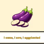 eggplant puns